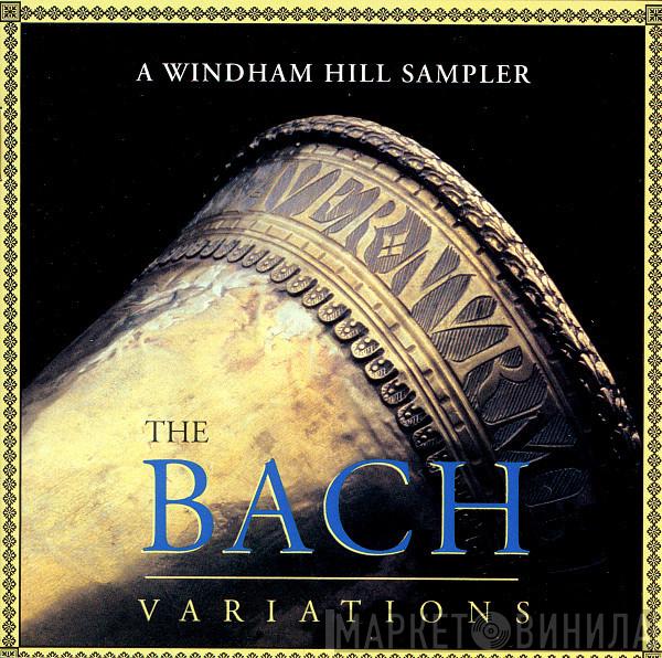 , Johann Sebastian Bach  - The Bach Variations (A Windham Hill Sampler)