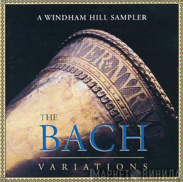 , Johann Sebastian Bach  - The Bach Variations (A Windham Hill Sampler)