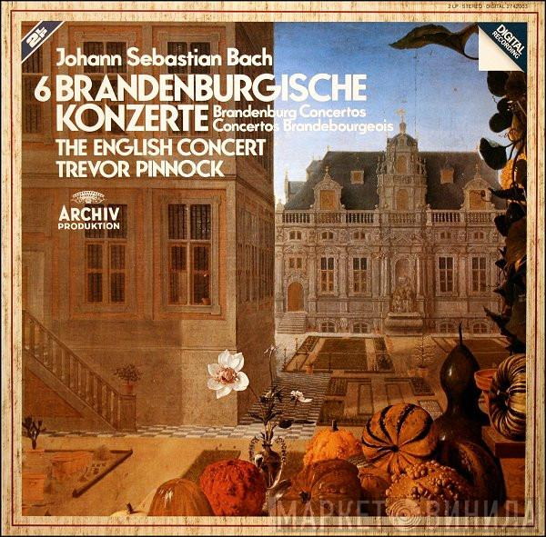 - Johann Sebastian Bach , The English Concert  Trevor Pinnock  - 6 Brandenburgische Konzerte