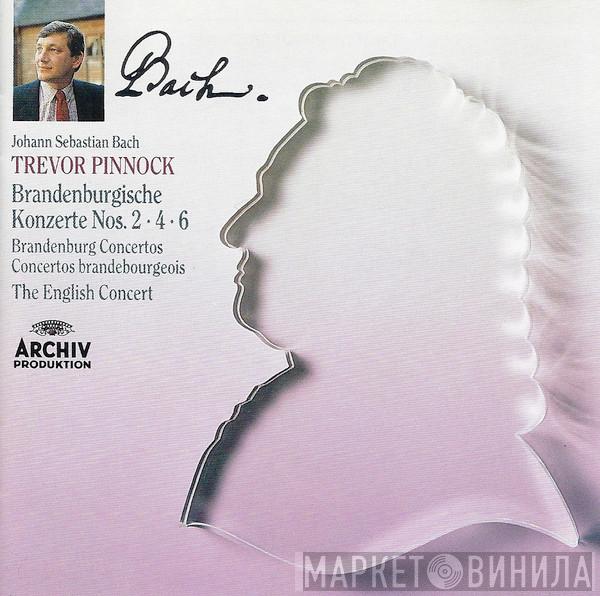 – Johann Sebastian Bach , The English Concert  Trevor Pinnock  - Brandenburgische Konzerte Nos. 2 • 4 • 6
