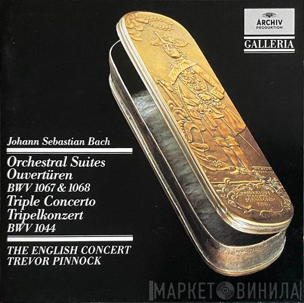 , Johann Sebastian Bach , The English Concert  Trevor Pinnock  - Orchestral Suites BWV 1067 & 1068 • Triple Concerto BWV 1044