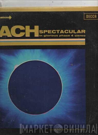 Johann Sebastian Bach, Tutti Camarata, The Kingsway Symphony Orchestra - Spectacular In Glorious Phase 4 Stereo