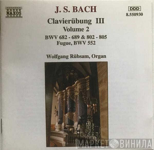 Johann Sebastian Bach, Wolfgang Rübsam  - Clavierübung III: Volume 2