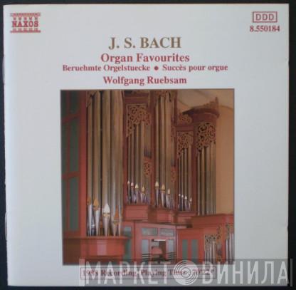 Johann Sebastian Bach, Wolfgang Rübsam  - Organ Favourites