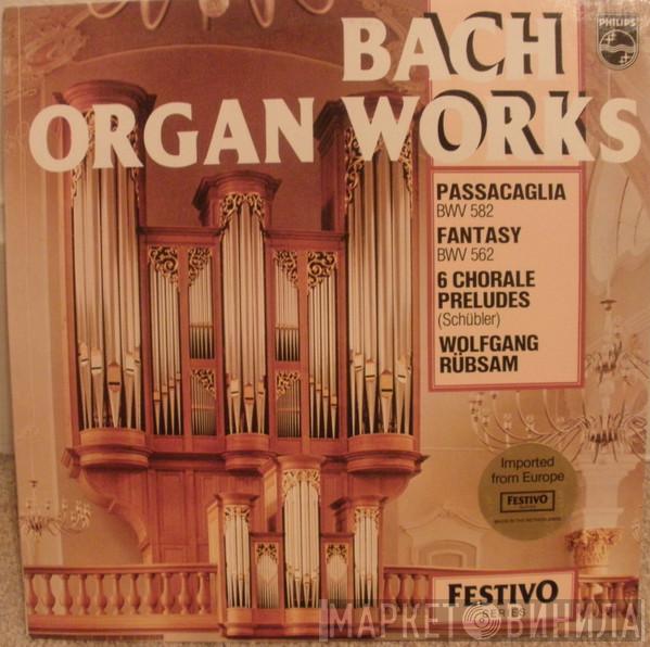 - Johann Sebastian Bach  Wolfgang Rübsam   - Organ Works