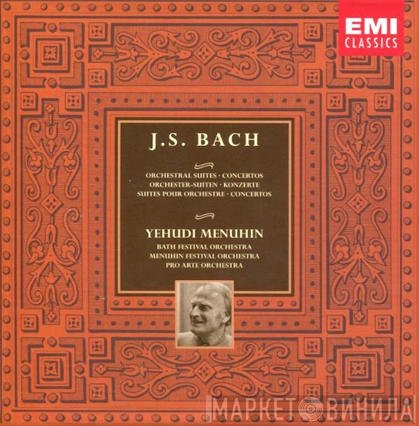 Johann Sebastian Bach, Yehudi Menuhin, Bath Festival Orchestra, Menuhin Festival Orchestra, Pro Arte Orchestra Of London - Orchestral Suites • Concertos