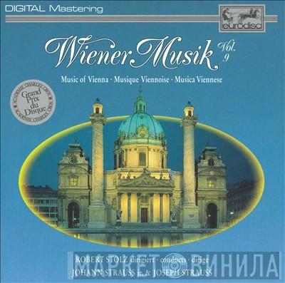 Johann Strauss Jr., Josef Strauß, Robert Stolz - Wiener Musik Vol. 9