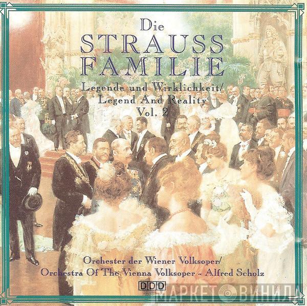 Johann Strauss Jr., Wiener Volksopernorchester, Alfred Scholz - Die Strauss Familie • Legende Und Wirklichkeit = Legend And Reality • Vol. 2