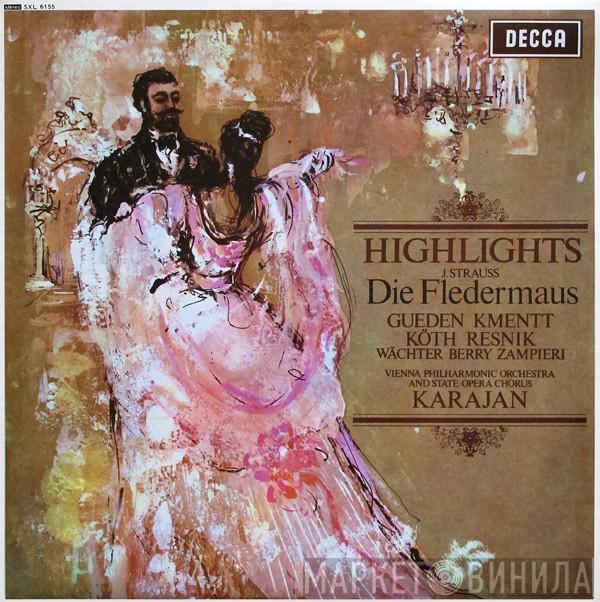 , Johann Strauss Jr. , Hilde Güden , Waldemar Kmentt , Erika Köth , Regina Resnik , Eberhard Wächter , Walter Berry , Giuseppe Zampieri , Wiener Philharmoniker , Wiener Staatsopernchor  Herbert von Karajan  - Die Fledermaus (Highlights)