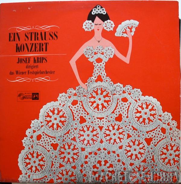 Johann Strauss Jr., Josef Krips, Wiener Festspielorchester - Ein Strauss Konzert