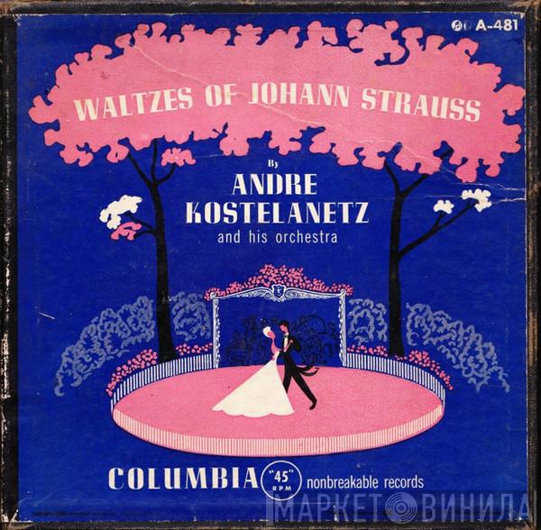 - Johann Strauss Jr.  André Kostelanetz And His Orchestra  - Waltzes Of Johann Strauss