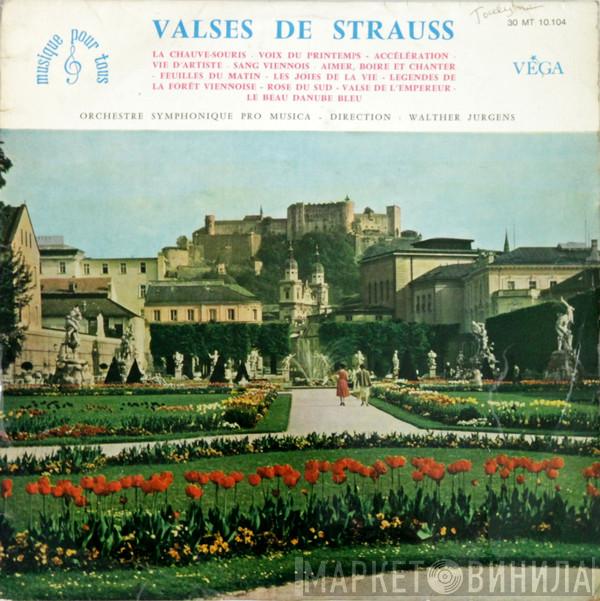 , Johann Strauss Jr. , Vienna Pro Musica Orchestra  Walter Jürgens  - Valses De Strauss