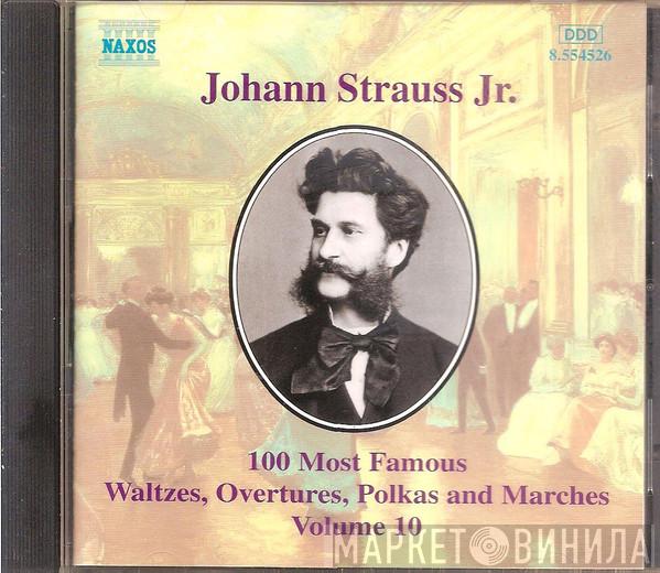 Johann Strauss Jr. - 100 Most Famous Waltzes, Overtures, Polkas And Marches Volume 10