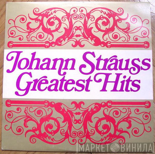 Johann Strauss Jr. - Johann Strauss Greatest Hits