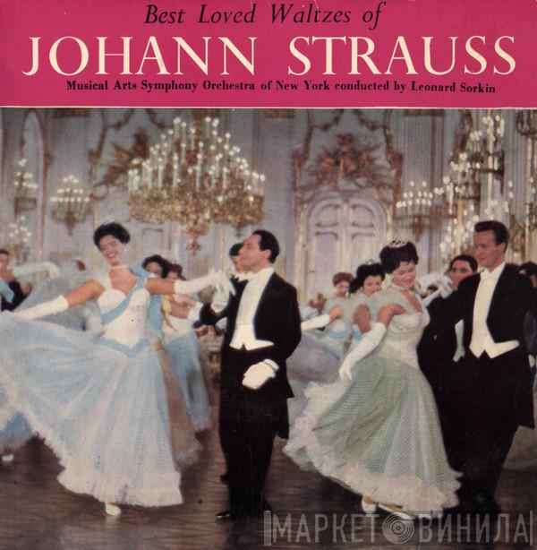 Johann Strauss Jr., Musical Arts Symphony Orchestra Of New York, Leonard Sorkin - Best Loved Waltzes Of Johann Strauss