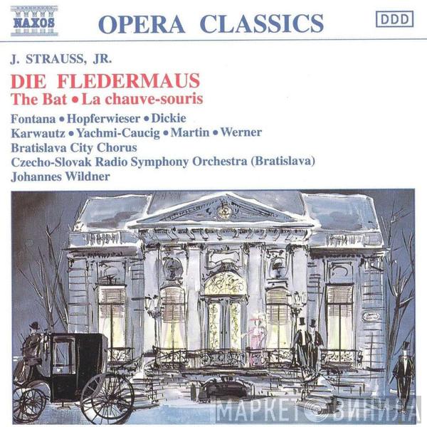 Johann Strauss Jr., Gabriele Fontana, Josef Hopferwieser, John Dickie, Brigitta Karwautz, Rohangiz Yachmi, Andrea Martin , Alfred Werner, Bratislava City Choir, Slovak Radio Symphony Orchestra, Johannes Wildner - Die Fledermaus