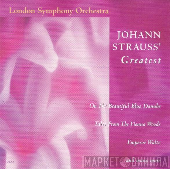 , Johann Strauss Jr.  The London Symphony Orchestra  - Johann Strauss' Greatest