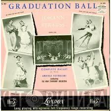 , Johann Strauss Jr. Conducting Anatole Fistoulari  The New Symphony Orchestra Of London  - Graduation Ball - Complete Ballet