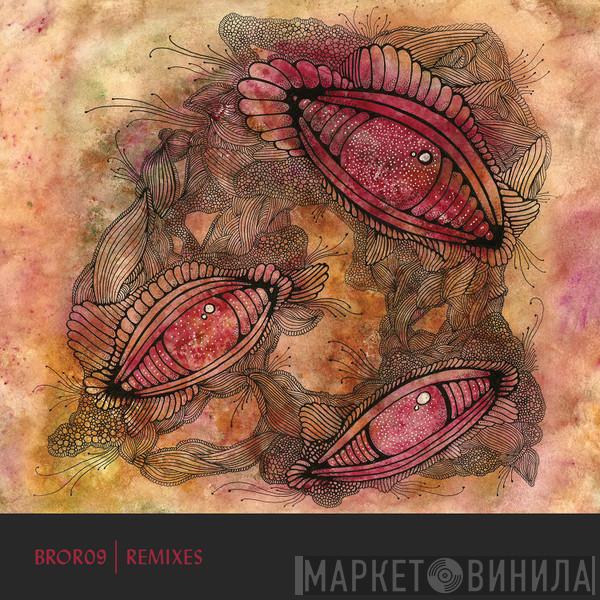 Johanna Knutsson, Tora Vinter, Shakarchi & Stranéus - BROR09 - Remixes