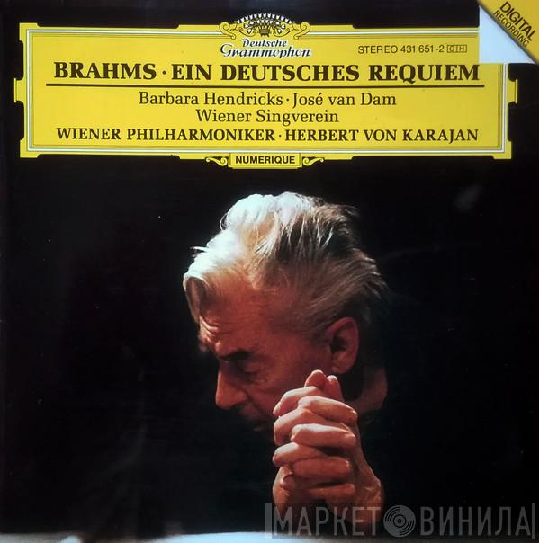 • Johannes Brahms · Barbara Hendricks , José van Dam , Wiener Singverein , Wiener Philharmoniker  Herbert von Karajan  - Ein Deutsches Requiem