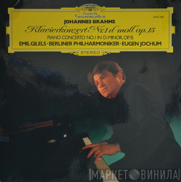 - Johannes Brahms • Emil Gilels • Berliner Philharmoniker  Eugen Jochum  - Klavierkonzert Nr. 1 d-moll Op. 15