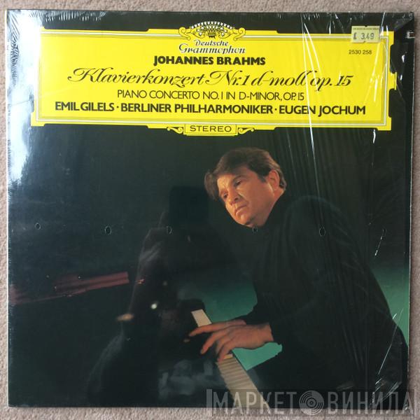 - Johannes Brahms • Emil Gilels • Berliner Philharmoniker  Eugen Jochum  - Klavierkonzert Nr. 1 d-moll Op. 15