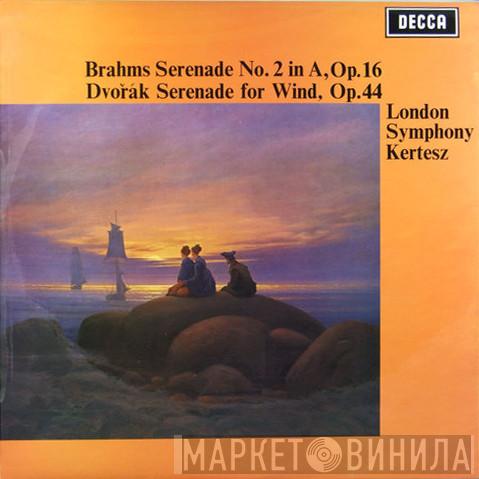Johannes Brahms, Antonín Dvořák, The London Symphony Orchestra, István Kertész - Serenade No. 2 In A, Op. 16 / Serenade For Wind, Op. 44
