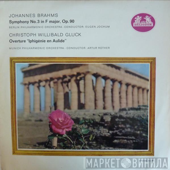 Johannes Brahms, Christoph Willibald Gluck, Münchner Philharmoniker, Berliner Philharmoniker, Eugen Jochum, Artur Rother - Symphony No. 3 In F Major, Op. 90 / Overture 