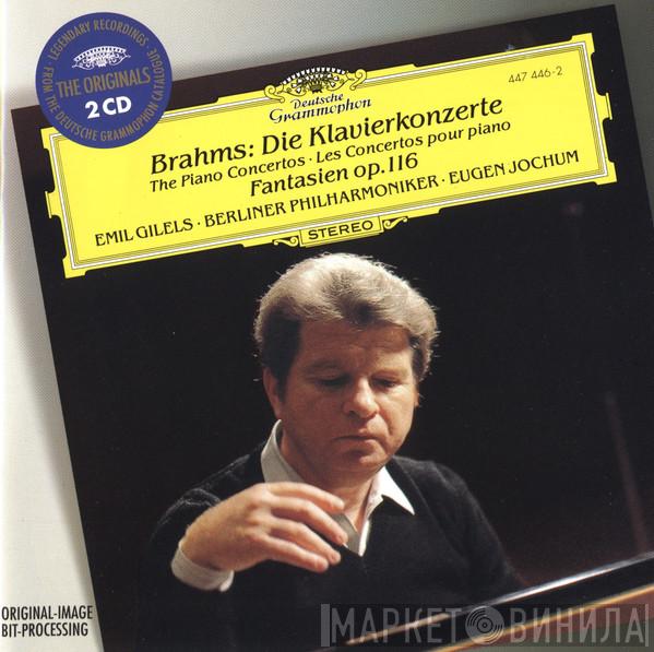 Johannes Brahms, Emil Gilels, Berliner Philharmoniker, Eugen Jochum - Die Klavierkonzerte = The Piano Concertos = Les Concertos Pour Piano / Fantasien Op. 116