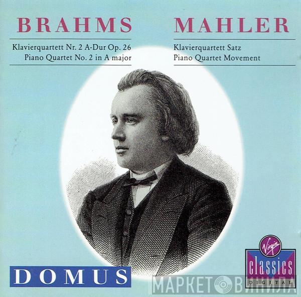 Johannes Brahms, Gustav Mahler, Domus Quartett - Klavierquartett Nr. 2 A-Dur Op. 26 = Piano Quartet No. 2 In A Major / Klavierquartett Satz = Piano Quartet Movement