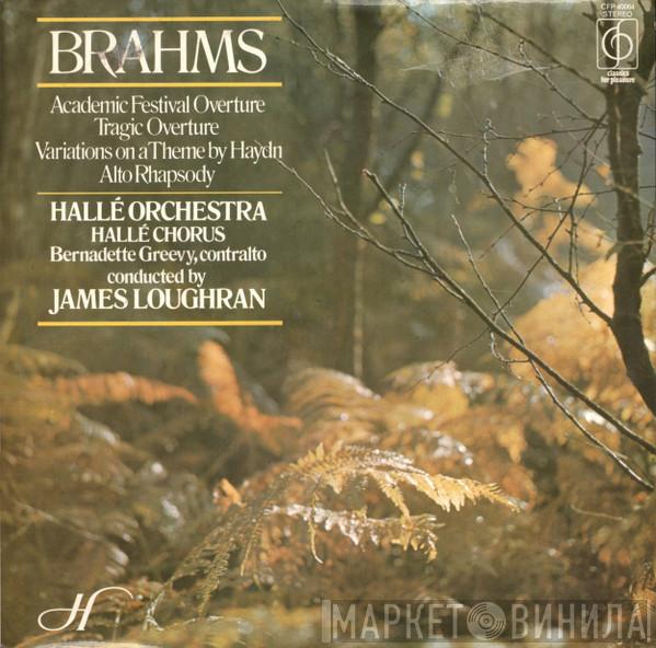 Johannes Brahms, Hallé Orchestra, Hallé Choir, Bernadette Greevy, James Loughran - Academic Festival Overture / Variations On A Theme By Haydn / Tragic Overture / Rhapsody For Alto, Chorus And Orchestra