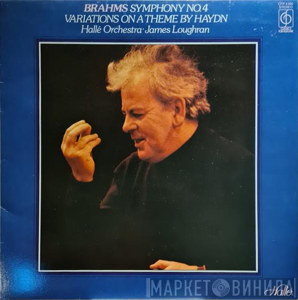 Johannes Brahms, Hallé Orchestra, James Loughran - Symphony No. 4 / Variations On A Theme By Haydn