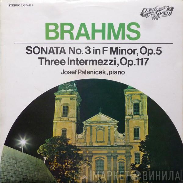 Johannes Brahms, Josef Páleníček - Sonata No. 3 In F Minor, Op. 5 / Three Intermezzi, Op. 117