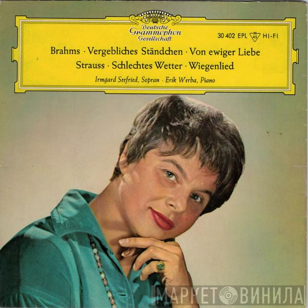 Johannes Brahms, Richard Strauss, Irmgard Seefried, Erik Werba - Vergebliches Ständchen / Von Ewiger Liebe / Schlechtes Wetter / Wiegenlied