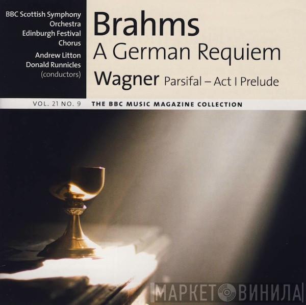 Johannes Brahms, Richard Wagner, BBC Scottish Symphony Orchestra, Andrew Litton, Donald Runnicles, Edinburgh Festival Chorus - A German Requiem / Parsifal - Act I Prelude