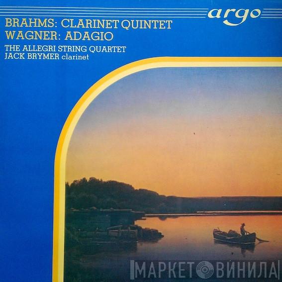 Johannes Brahms, Richard Wagner, The Allegri String Quartet, Jack Brymer - Clarinet Quintet / Adagio