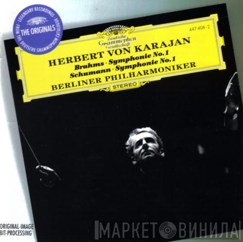 Johannes Brahms, Robert Schumann, Herbert von Karajan, Berliner Philharmoniker - Brahms • Symphonie No. 1 / Schumann • Symphonie No. 1