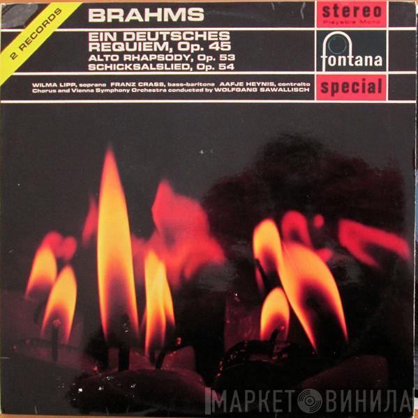 Johannes Brahms, Wilma Lipp, Franz Crass, Aafje Heynis, Wiener Singverein, Wiener Symphoniker, Wolfgang Sawallisch - Ein Deutsches Requiem, Op. 45 / Alto Rhapsody, Op. 53 / Schicksalslied, Op. 54