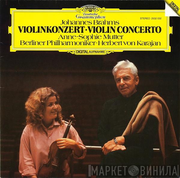 , Johannes Brahms , Anne-Sophie Mutter · Berliner Philharmoniker  Herbert von Karajan  - Konzert Für Violine Und Orchester D-dur Op. 77