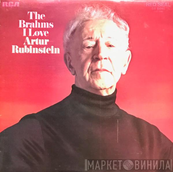 Johannes Brahms, Arthur Rubinstein - The Brahms I Love