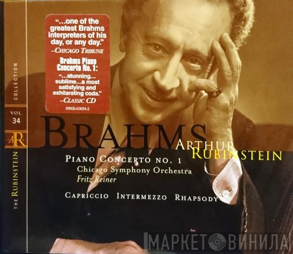 , Johannes Brahms , Arthur Rubinstein , The Chicago Symphony Orchestra  Fritz Reiner  - Piano Concerto No. 1; Capriccio; Intermezzo; Rhapsody