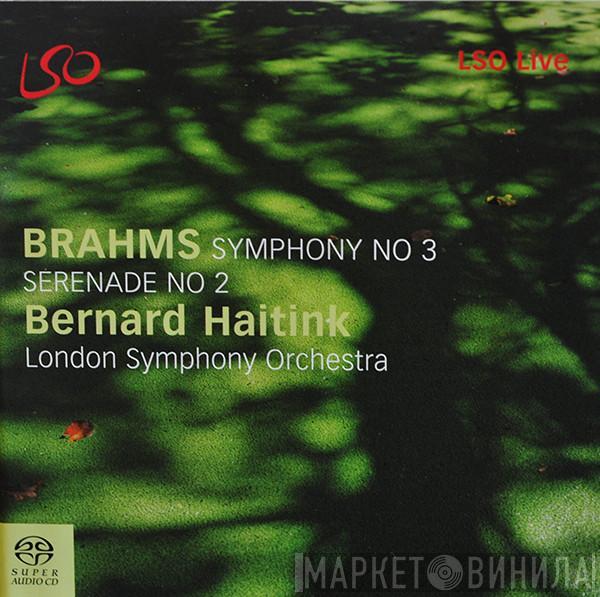 Johannes Brahms, Bernard Haitink, The London Symphony Orchestra - Symphony No 3 | Serenade No 2