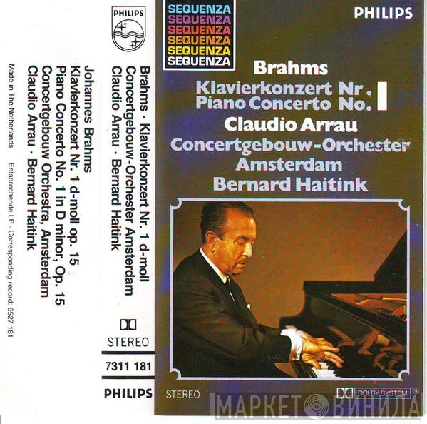 - Johannes Brahms , Claudio Arrau , Concertgebouworkest  Bernard Haitink  - Piano concerto No.1