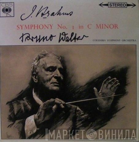 - Johannes Brahms , Columbia Symphony Orchestra  Bruno Walter  - Brahms: Symphony No. 1 In C Minor, Op. 68
