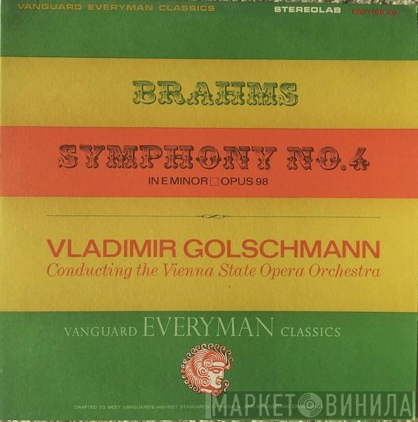 - Johannes Brahms Conducting Vladimir Golschmann  Orchester Der Wiener Staatsoper  - Symphony No. 4 In E Minor Opus 98