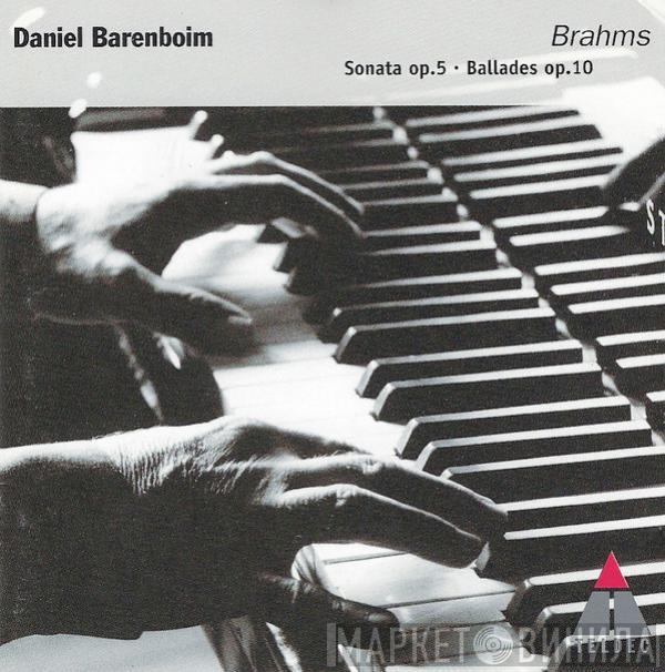 , Johannes Brahms  Daniel Barenboim  - Brahms: Ballades Op. 10 - Sonata Op. 5 - Daniel Barenboim