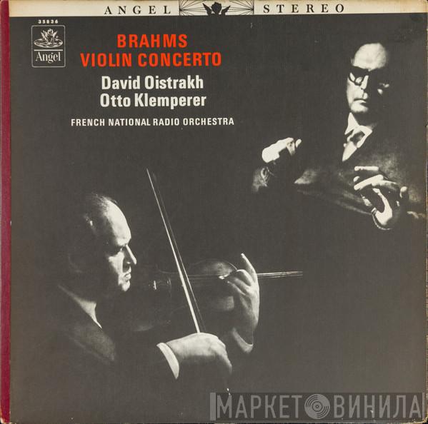 - Johannes Brahms , David Oistrach , Otto Klemperer  Orchestre National De France  - Violin Concerto