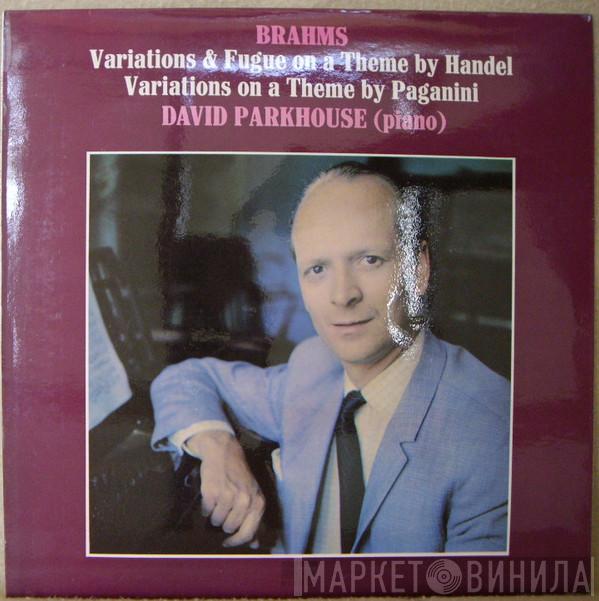 , Johannes Brahms  David Parkhouse  - Variations & Fugue On A Theme By Handel - Variations On A Theme By Paganini