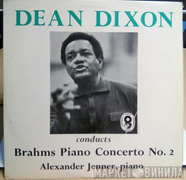 - Johannes Brahms , Dean Dixon   Alexander Jenner  - Dean Dixon Conducts Brahms Piano Concerto No. 2