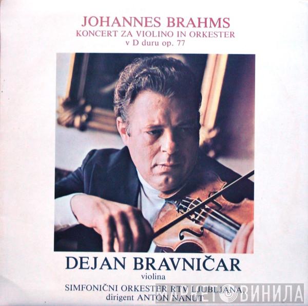 , Johannes Brahms , Dejan Bravničar , Simfonični Orkester RTV Ljubljana  Anton Nanut  - Koncert Za Violino In Orkester v D Duru Op. 77